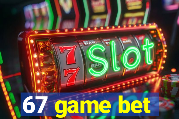 67 game bet